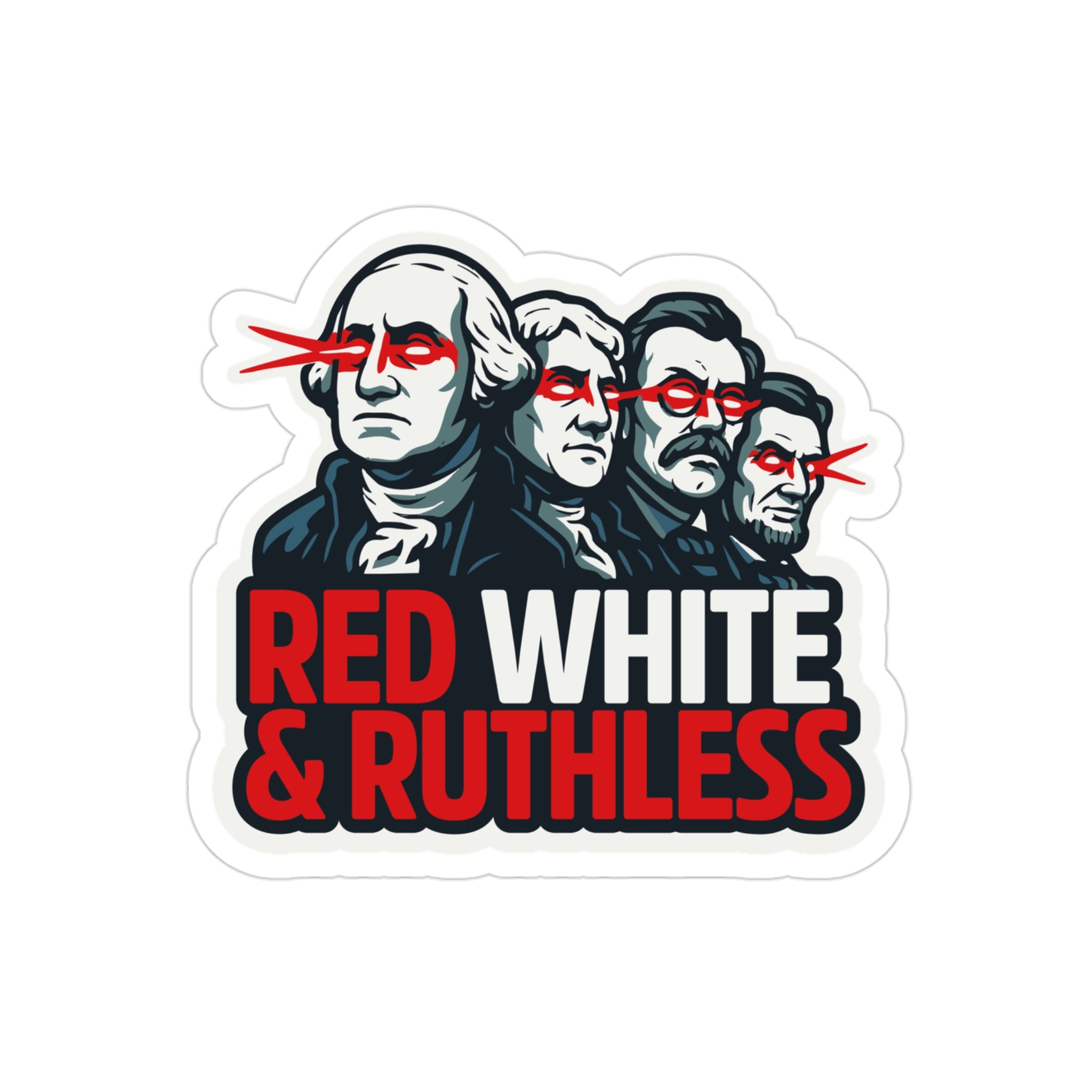 Red, White & Ruthless Die-Cut Outdoor Sticker - Patriotic Decal